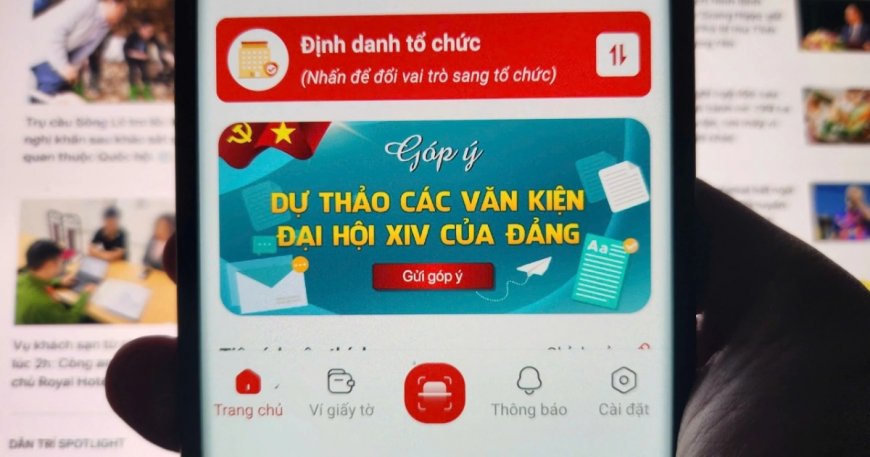 Hướng dẫn cách góp ý dự thảo Văn kiện Đại hội XIV của Đảng thông qua VNeID