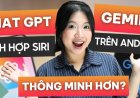Trợ lý AI trên Android có đang nhỉnh hơn so với Apple?